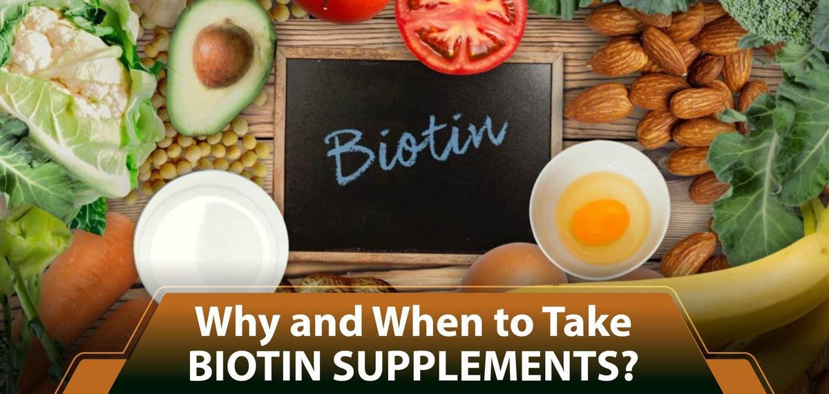Why and When to Take Biotin Supplements?