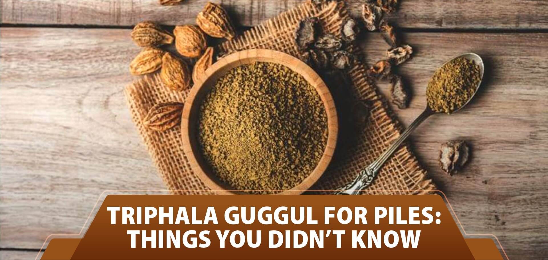 Triphala Guggul For Piles:  Things You Didn’t Know